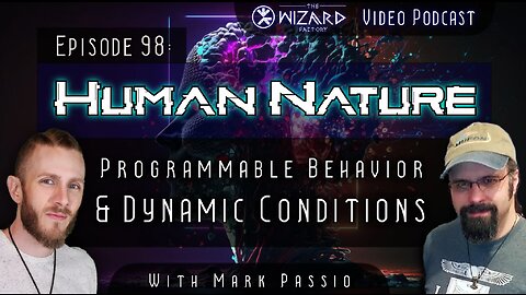 Mark Passio Interviewed On The Wizard Factory: 'Human Nature - Programmable Behavior & Dynamic Conditions' - February 18, 2023