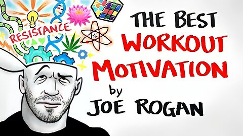 The Best Workout Motivation Ever - Joe Rogan