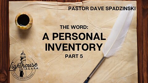 The Word: A Personal Inventory - Pastor Dave Spadzinski