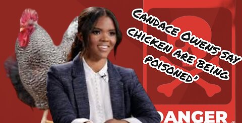 Candace Owens Investigating the Allegations that chicken feed is being poisoned?!