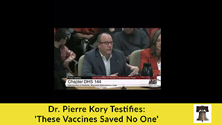 Dr. Pierre Kory Testifies: 'These Vaccines Saved No One'