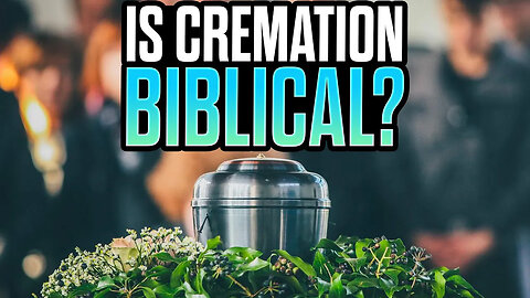 What Does the Bible Say About Cremation?