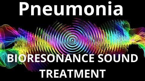 Pneumonia_Session of resonance therapy_BIORESONANCE SOUND THERAPY