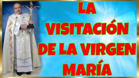 151 LA VISITACIÓN DE LA VIRGEN MARÍA 2022. 4K
