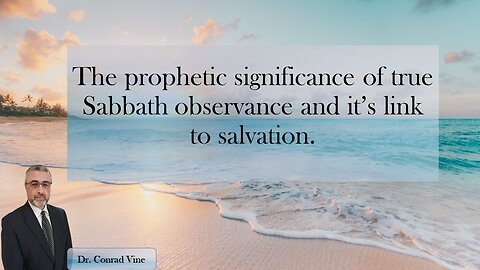 The Sabbath: Saturday or Sabbath Keepers - Dr. Conrad Vine