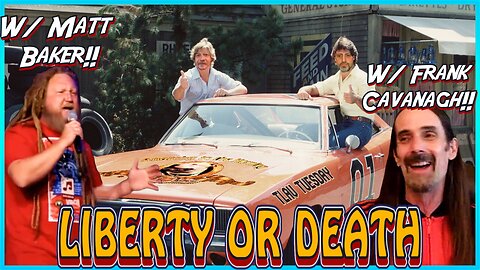 Liberty or Death! w/ Matt Baker & Frank Cavanagh! TLAV Tuesday!