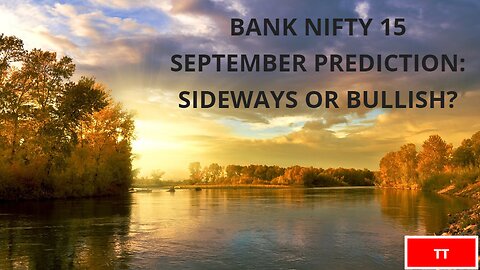 Bank Nifty 15 September Prediction: Sideways or Bullish?
