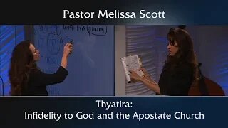 Revelation 2:18-29 Thyatira: Infidelity to God and the Apostate Church - Eschatology #29