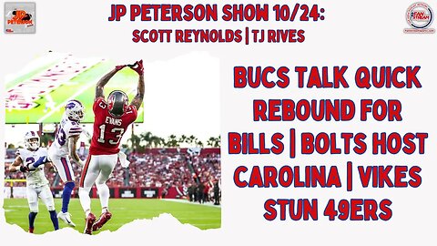 JP Peterson 10/24: Bad Weekend for Tampa Bay! | Bucs-Bills | Bolts Host Carolina | Vikes Stun 49ers