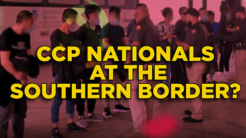 CCP Nationals At The Southern Border?