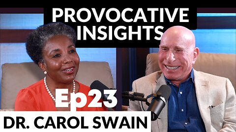 Ep23 Best-selling Author and Political Scientist, Dr. Carol Swain