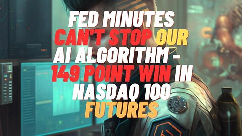 AI Algorithm Beats the Fed - Scores 149 Point Win on Fed Minutes Day!