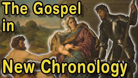 The Gospel in terms of the New Chronology