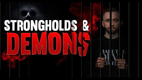 Strongholds and Demons