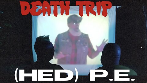 (Hed) P.E - "Death Trip" (Official Music Video)