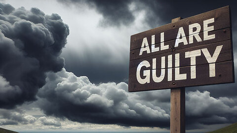 All Are Guilty Sinners Before God