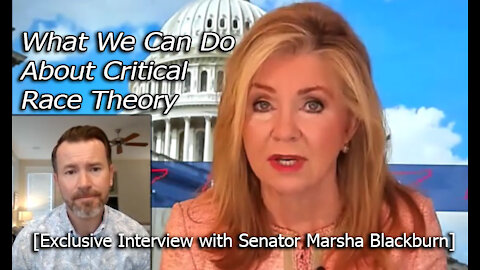 What We Can Do About Critical Race Theory [Exclusive Interview With Senator Marsha Blackburn]