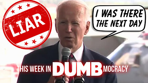 This Week in DUMBmocracy: Biden DISHONORS 9/11 With LIES & EMBELLISHMENT In His Speech
