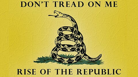 Documentary: Don’t Tread On Me | Rise of the Republic