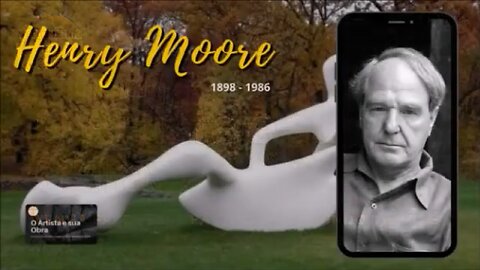 O ARTISTA E SUA OBRA - HENRY MOORE