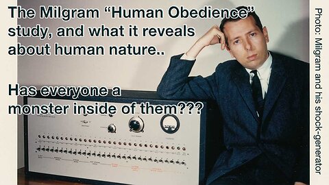 The Milgram Obedience Study and What It Reveals about Human Nature -- Has Everyone A Monster Inside Of Them?