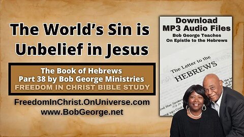 The World’s Sin is Unbelief in Jesus by BobGeorge.net | Freedom In Christ Bible Study