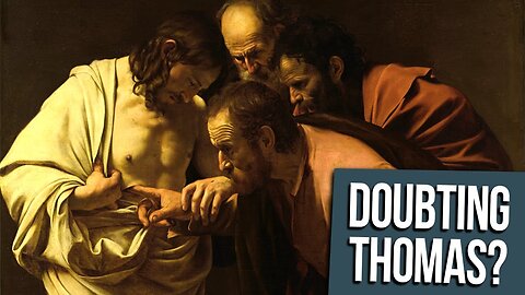 St Thomas’ Sunday: Doubting - Believe It or Not!