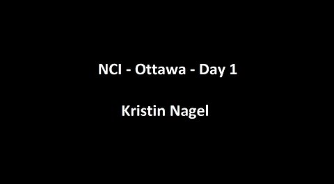 National Citizens Inquiry - Ottawa - Day 1 - Kristin Nagel Testimony