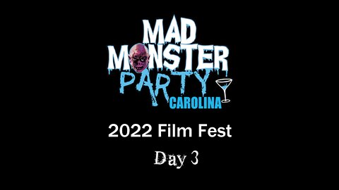 Mad Monster Film Fest 2022 Day 3