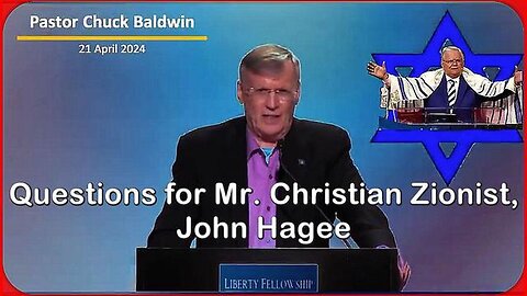 QUESTIONS FOR MR. CHRISTIAN ZIONIST, JOHN HAGEE | PASTOR CHUCK BALDWIN