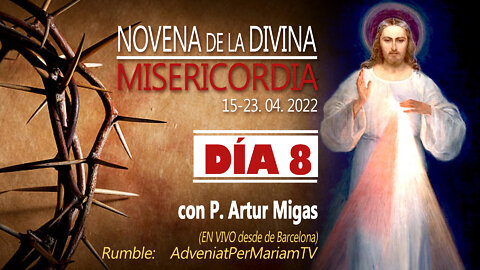 NOVENA DE LA DIVINA MISERICORDIA Día 8 con P. Artur Migas