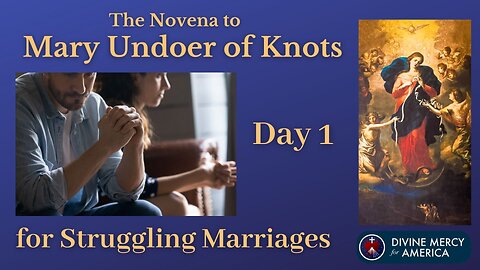 Day 1 Novena to Mary Undoer of Knots - Praying for Struggling Marriages - Pray with Words on Screen