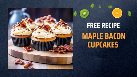 Free Maple Bacon Cupcakes Recipe 🥓🧁Free Ebooks +Healing Frequency🎵