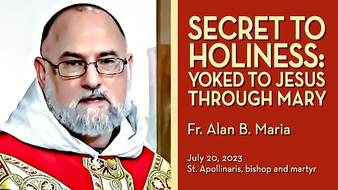 Find Rest & Holiness: Be Yoked to Jesus Thru Mary - July 20, 2023 - Ave Maria! HOMILY