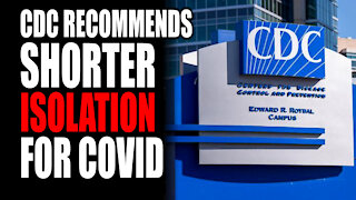 CDC Recommends Shorter Isolation for Covid