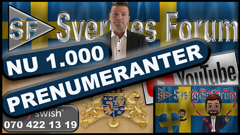 Stort TACK alla Sveriges HJÄLTAR - NU 1.000 Prenumeranter på SVERIGES FORUM! (På Youtube)