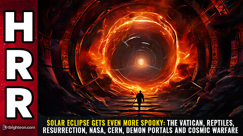 Solar Eclipse gets even MORE SPOOKY: The Vatican, Reptiles, Resurrection, NASA...