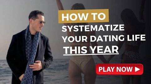 How To Get Systematic Results In Your Dating Life