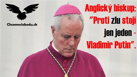 Anglický biskup: "Proti zlu stojí jen jeden - Vladimir Putin!"