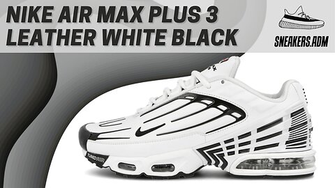 Nike Air Max Plus 3 Leather White Black - CK6716-200 - @SneakersADM