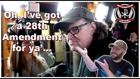 COMICAL: 28th Amendment to repeal the 2nd Amendment introduced... Michael Moore at his finest...