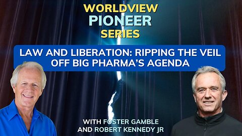 Law and Liberation: Ripping the Veil Off Big Pharma’s Agenda with RFK