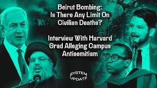 Beirut Bombing: Is There Any Limit On Civilian Deaths? Interview With Harvard Grad Alleging Campus Antisemitism | SYSTEM UPDATE #343