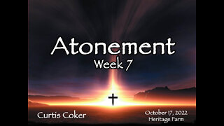 Eagerly Waiting! Atonement, Week 7, Curtis Coker, October 17, 2022, Heritage Farm