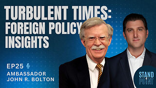 Ep. 25. Turbulent Times: Foreign Policy Insights with Ambassador John R. Bolton.