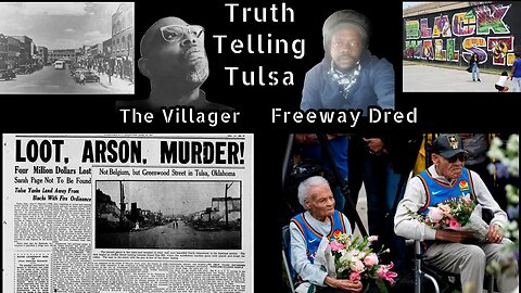 TRUTH TELLING TULSA - Yesterday, Today, the Future #BlackWallStreet #Tulsa #Greenwood