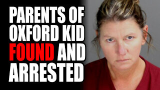 Parents of Oxford Kid Found and ARRESTED