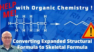 How to convert Expanded Structural formula into Skeletal Formula Help Me With Organic Chemistry
