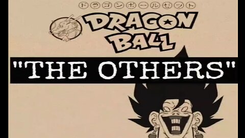 'Dragon Ball: The Others' full series