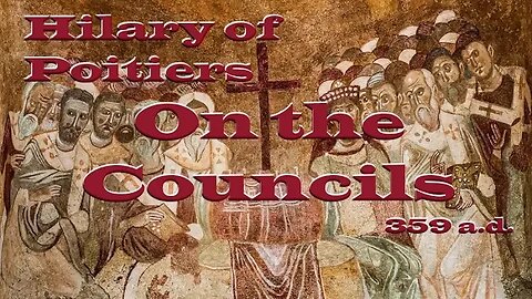 Hilary of Poitiers - On The Councils - 359 AD